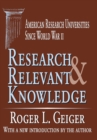 Image for Research and Relevant Knowledge: American Research Universities Since World War II