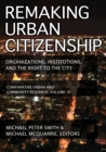 Image for Remaking urban citizenship: organizations, institutions, and the right to the city