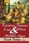 Image for Relations between East &amp; West in the Middle Ages