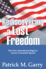 Image for Rediscovering a lost freedom: the First Amendment right to censor unwanted speech
