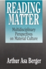 Image for Reading matter: multidisciplinary perspectives on material culture