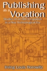 Image for Publishing as a vocation: studies of an old occupation in a new technological era