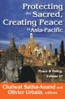 Image for Protecting the Sacred, Creating Peace in Asia-pacific
