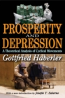 Image for Prosperity and depression: a theoretical analysis of cyclical movements