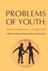 Image for Problems of youth: transition to adulthood in a changing world