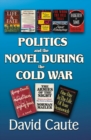 Image for Politics and the novel during the Cold War