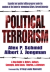 Image for Political Terrorism: A New Guide to Actors, Authors, Concepts, Data Bases, Theories, and Literature