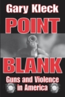 Image for Point Blank: Guns and Violence in America