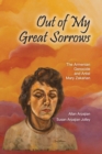 Image for Out of my great sorrows: the Armenian genocide and artist Mary Zarkarian
