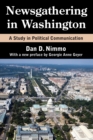 Image for Newsgathering in Washington: A Study in Political Communication