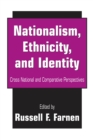 Image for Nationalism, Ethnicity, and Identity: Cross National and Comparative Perspectives
