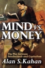 Image for Mind vs. money: the war between intellectuals and capitalism