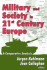 Image for Military and Society in 21st Century Europe: A Comparative Analysis