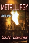 Image for Metallurgy: 1863-1963