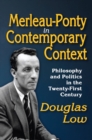 Image for Merleau-Ponty in contemporary context: philosophy and politics in the 21st century