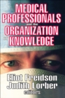 Image for Medical professionals and the organization of knowledge
