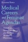 Image for Medical careers and feminist agendas: American, Scandinavian, and Russian women physicians