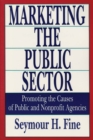 Image for Marketing the public sector: promoting the causes of public and nonprofit agencies