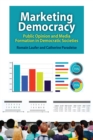 Image for Marketing democracy: public opinion and media formation in democratic societies