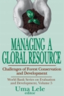 Image for Managing a global resource: challenges of forest conservation and development : volume 5