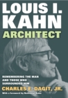 Image for Louis I. Kahn-Architect: Remembering the Man and Those Who Surrounded Him