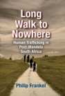 Image for Long walk to nowhere: human trafficking in post-Mandela South Africa