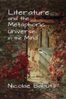 Image for Literature and the metaphoric universe in the mind