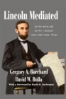 Image for Lincoln mediated: the president and the press through nineteenth-century media