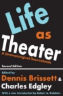 Image for Life as theater: a dramaturgical sourcebook