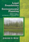 Image for Legal foundations of environmental planning: textbook-casebook and materials on environmental law