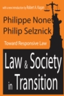 Image for Law and Society in Transition: Toward Responsive Law