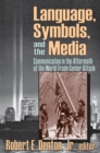 Image for Language, symbols, and the media: communication in the aftermath of the World Trade Center attack