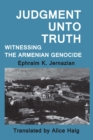 Image for Judgment unto truth: witnessing the Armenian genocide