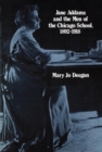 Image for Jane Addams and the men of the Chicago school, 1892-1918