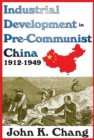 Image for Industrial development in pre-communist China, 1912-1949