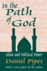 Image for In the path of God: Islam and political power