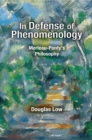 Image for In defense of phenomenology: Merleau-Ponty&#39;s philosophy