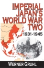 Image for Imperial Japan&#39;s World War Two, 1931-1945