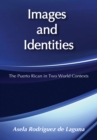 Image for Images and identities: the Puerto Rican in two world contexts