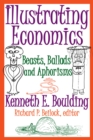 Image for Illustrating economics: beasts, ballads and aphorisms