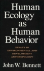 Image for Human ecology as human behavior: essays in environmental and development anthropology