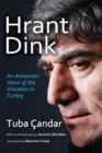 Image for Hrant Dink: an Armenian voice of the voiceless in Turkey