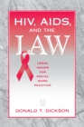 Image for HIV, AIDS, and the law: legal issues for social work practice and policy