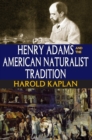 Image for Henry Adams and the American naturalist tradition