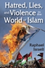 Image for Hatred, lies, and violence in the world of islam
