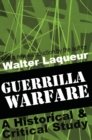 Image for Guerrilla warfare: a historical and critical study.