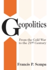 Image for Geopolitics: from the Cold War to the 21st century