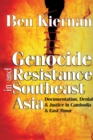 Image for Genocide and resistance in Southeast Asia: documentation, denial &amp; justice in Cambodia &amp; East Timor