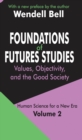 Image for Foundations of Futures Studies: Volume 2: Values, Objectivity, and the Good Society