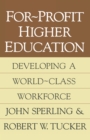 Image for For-profit higher education: developing a world-class workforce